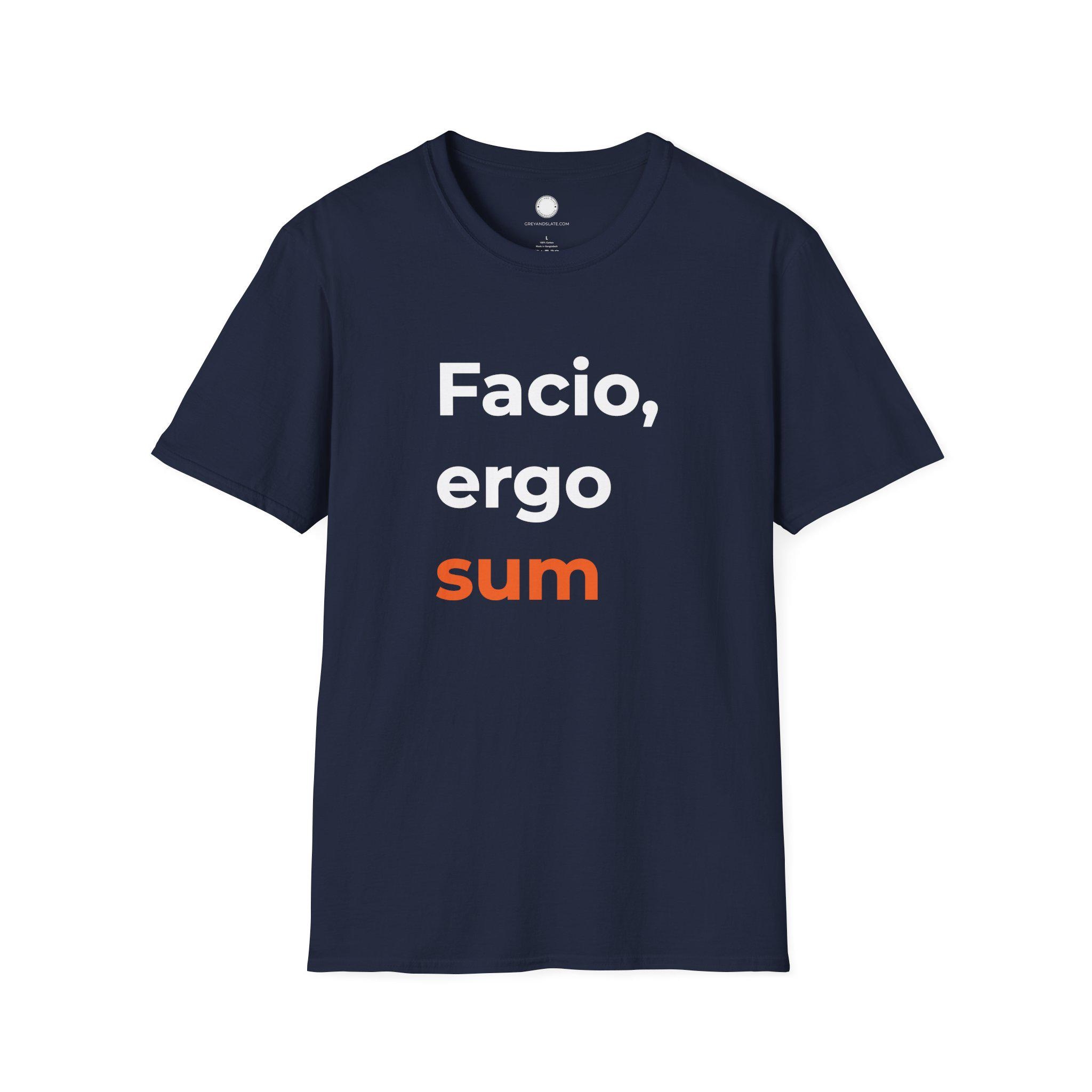 Facio Ergo Sum I Make Therefore I Am | Remixed Maker Philosophy Tee | Latin Phra