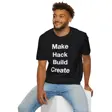 Maker Philosophy Tee | Make Hack Build Create Manifesto | DIY Builder Hardware H