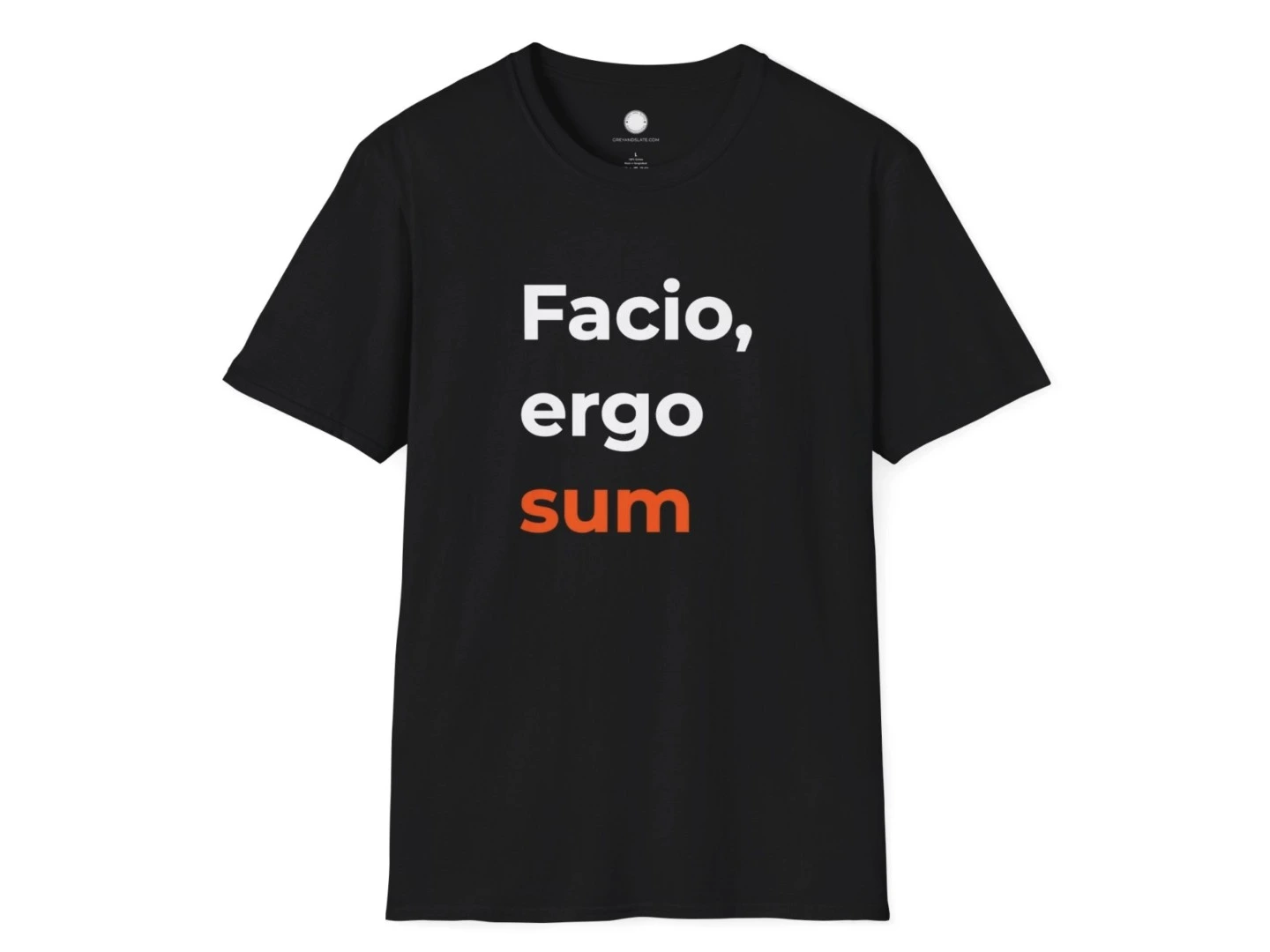 Facio Ergo Sum, Maker Philosophy Shirt